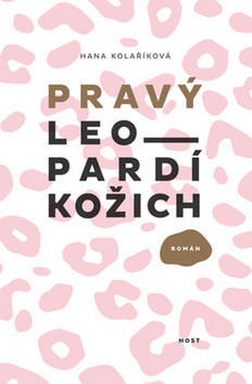 Kniha: Pravý leopardí kožich - 1. vydanie - Hana Kolaříková