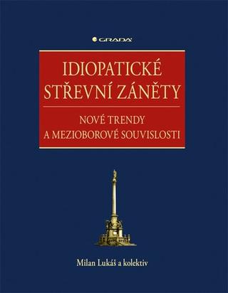 Kniha: Idiopatické střevní záněty - 1. vydanie - Milan Lukáš