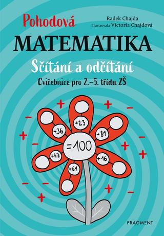 Kniha: Pohodová matematika - Sčítání a odčítání - Cvičebnice pro 2.–5. třídu ZŠ - 1. vydanie - Radek Chajda