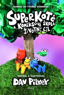 Kniha: Superkotě a komiksová škola - Žít naplno - Dav Pilkey