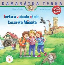 Kniha: Terka a záhada okolo kocúrika Mňauka - 1. vydanie - Liane Schneider