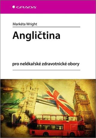 Kniha: Angličtina - pro nelékařské zdravotnické obory - 1. vydanie - Markéta Wright