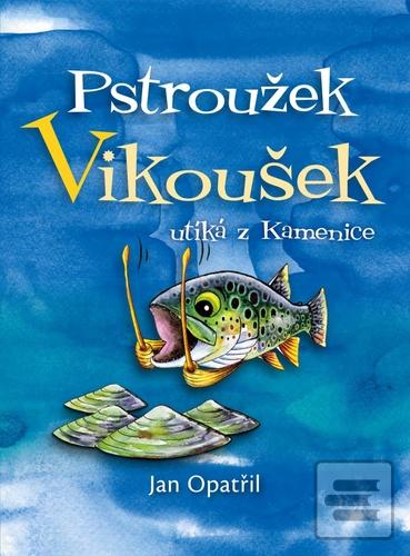 Pstroužek Vikoušek utíká… (Jan Opatřil)