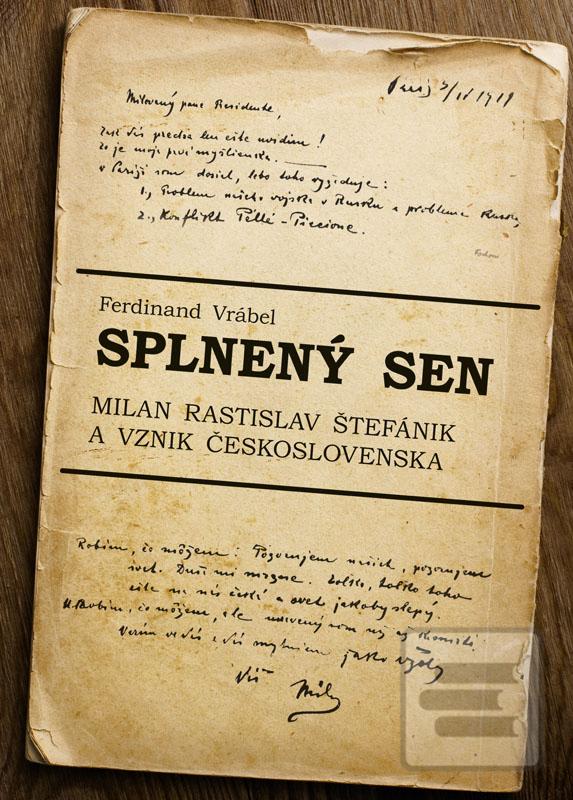 Kniha: Splnený sen - Milan Rastislav Štefánik a vznik Československa - 1. vydanie - Ferdinand Vrábel