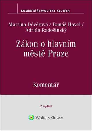 Kniha: Zákon o hlavním městě Praze - Komentář - Martina Děvěrová; Adrián Radošinský; Tomáš Havel