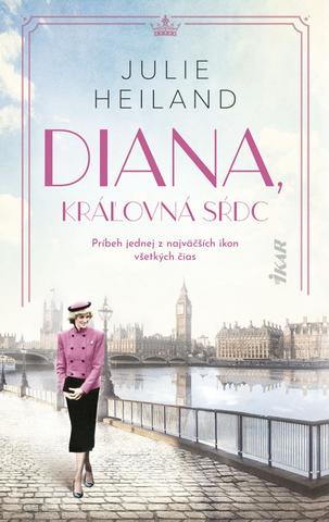 Kniha: Diana, kráľovná sŕdc - 1. vydanie - Julie Heiland