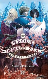 Kniha: Škola dobra a zla Svět bez princů - Soman Chainani
