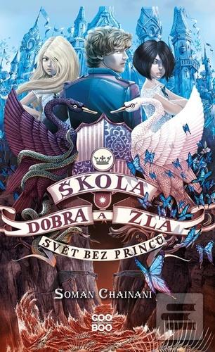 Kniha: Škola dobra a zla Svět bez princů - Soman Chainani