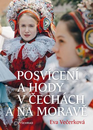 Kniha: Posvícení a hody v Čechách a na Moravě - 1. vydanie - Eva Večerková