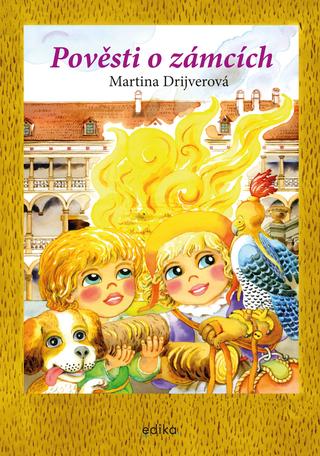 Kniha: Pověsti o zámcích - 1. vydanie - Martina Drijverová
