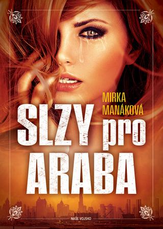 Kniha: Slzy pro Araba - 1. vydanie - Mirka Manáková