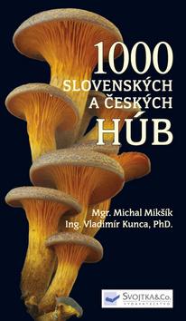 Kniha: 1000 slovenských a českých húb - 1. vydanie
