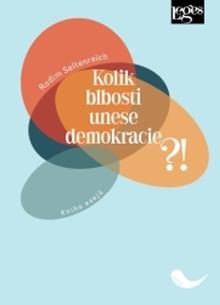 Kniha: Kolik blbosti unese demokracie?! - Kniha esejů - Radim Seltenreich
