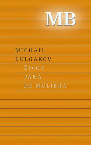 Kniha: Život pána de Moliera - 1. vydanie - Michail Afanasievič Bulgakov