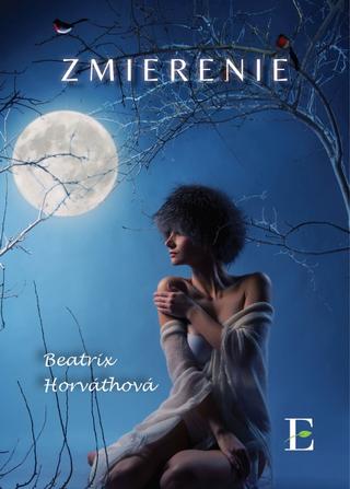 Kniha: Zmierenie - 1. vydanie - Beatrix Horváthová