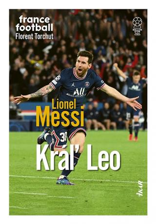 Kniha: Lionel Messi – Kráľ Leo - 1. vydanie - Florent Torchut