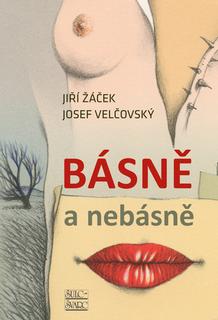 Kniha: Básně a nebásně - Jiří Žáček; Josef Velčovský