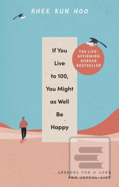If You Live To 100, You…