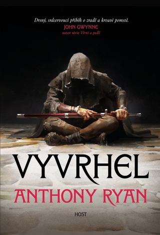 Kniha: Vyvrhel - 2. vydanie - Anthony Ryan
