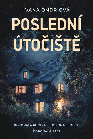 Kniha: Poslední útočiště - 1. vydanie - Ivana Ondriová