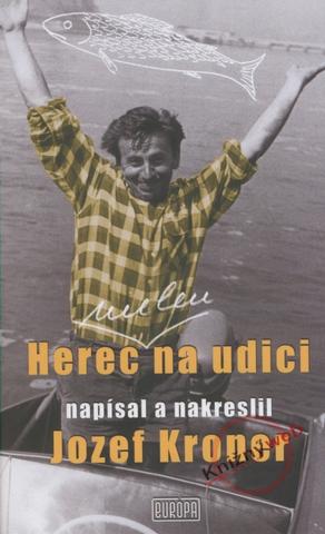 Kniha: Herec nielen na udici - Jozef Kroner