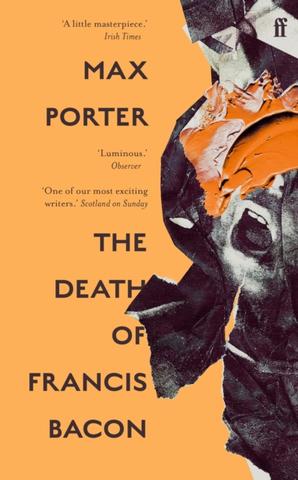 Kniha: The Death of Francis Bacon - Max Porter