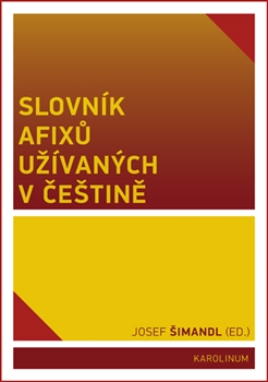 Kniha: Slovník afixů užívaných v češtině - 1. vydanie - neuvedené