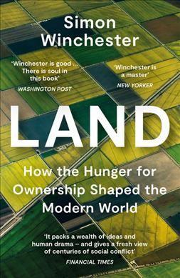 Kniha: Land : How the Hunger for Ownership Shaped the Modern World - 1. vydanie - Simon Winchester