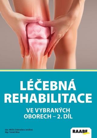 Kniha: Léčebná rehabilitace - 1. vydanie - Dobroslava Jandová, Tomáš Mixa