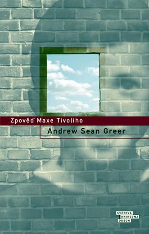 Kniha: Zpověď Maxe Tivoliho - Andrew Sean Greer
