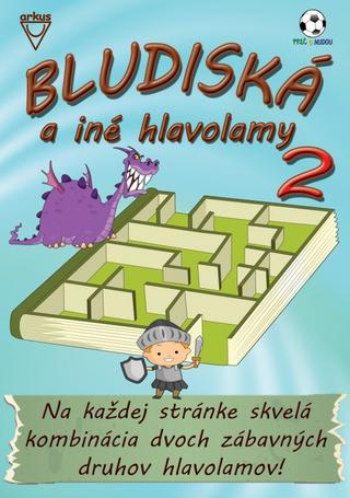 Kniha: Bludiská a iné hlavolamy 2 - 1. vydanie - Jela Mlčochová