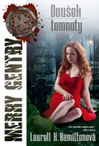 Kniha: Merry Gentry 7 - Doušek temnoty - Merry Gentry 7 - 1. vydanie - Laurell K. Hamiltonová