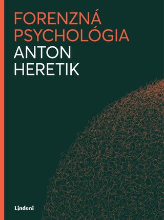 Kniha: Forenzná psychológia - 1. vydanie - Anton Heretik