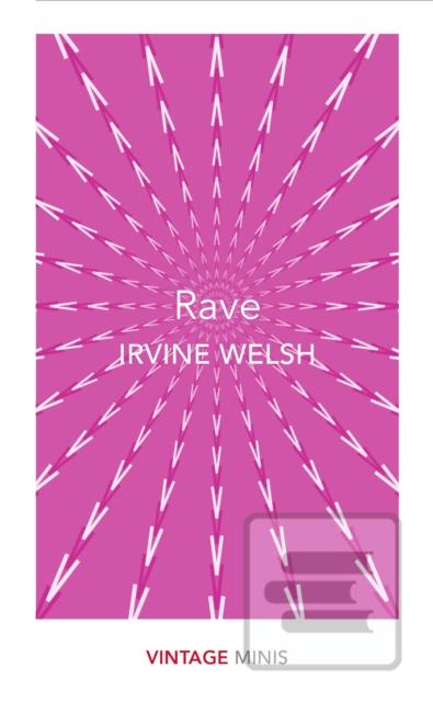 Kniha: Rave: Vintage Minis - 1. vydanie - Irvine Welsh
