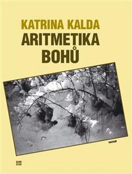 Kniha: Aritmetika bohů - Katrina Kalda