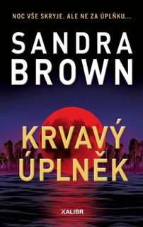 Kniha: Krvavý úplněk - Sandra Brownová