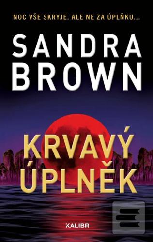 Kniha: Krvavý úplněk - Sandra Brownová