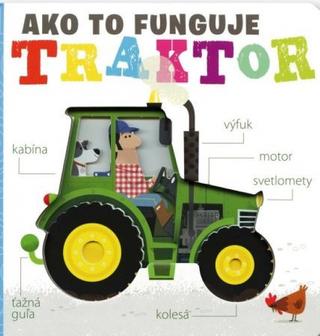 Kniha: Ako to funguje - Traktor - 1. vydanie - Amelia Hepworth