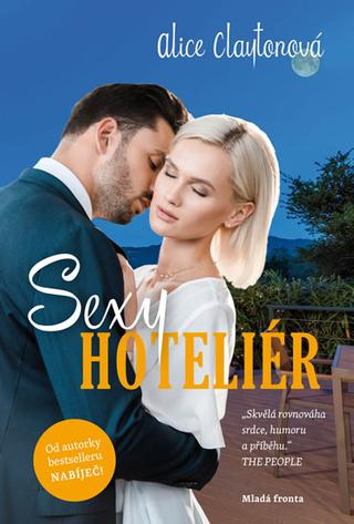 Kniha: Sexy hoteliér - 1. vydanie - Alice Claytonová