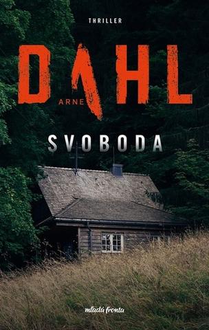 Kniha: Svoboda - 1. vydanie - Arne Dahl