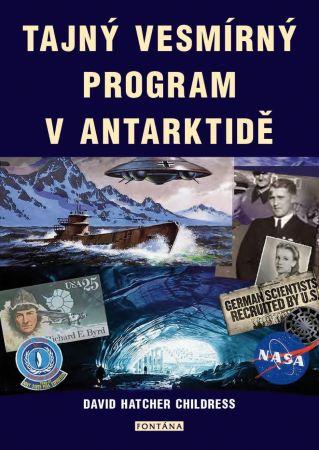 Kniha: Tajný vesmírný program v Antarktidě - 1. vydanie - David Hatcher Childress
