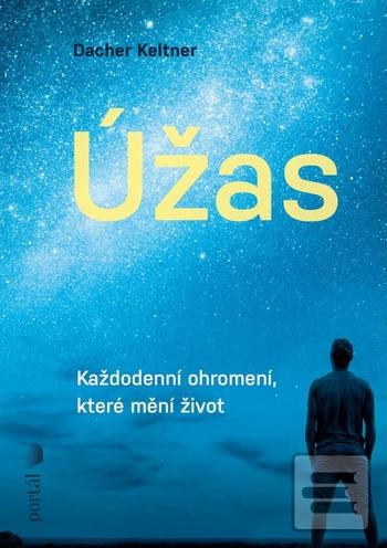 Kniha: Úžas - Každodenní ohromení, které mění život - Dacher Keltner