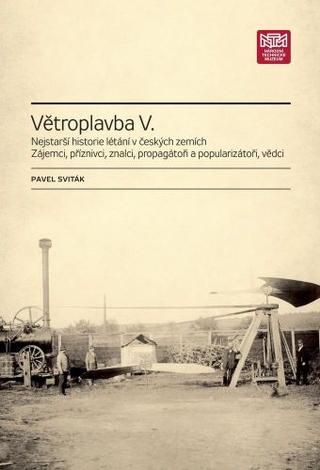 Kniha: Větroplavba V. - Nejstarší historie létání v českých zemích - Pavel Sviták