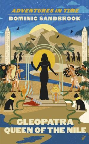 Kniha: Adventures in Time: Cleopatra, Queen of the Nile - Dominic Sandbrook