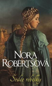 Kniha: Srdce rebelky - 1. vydanie - Nora Robertsová