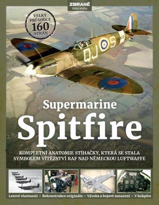 Kniha: Supermarine Spitfire - Kompletní anatomie stíhačky, která se stala symbolem vítězství RAF nad Luftwaffe - Alfred Price
