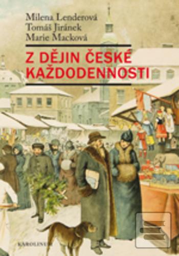 Kniha: Z dějin české každodennosti 2 vyd. - Život v 19. století - 2. vydanie - Milena Lenderová
