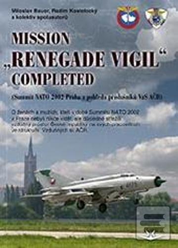 Mission „renegade vigil”… (Miloslav Bauer; Radim Kostelecký)