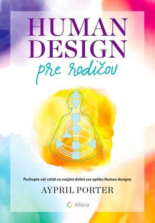 Kniha: Human Design pre rodičov - Aypril Porter