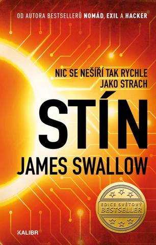 Kniha: Stín - Nic se nešíří ztk rychle jao strach - 1. vydanie - James Swallow